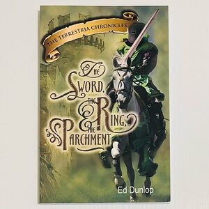 Terrestria Chronicles: Sword, the Ring, & the Parchment by Ed Dunlop (2006) NEW
